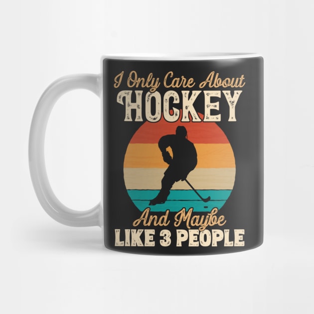 I Only Care About Hockey and Maybe Like 3 People print by theodoros20